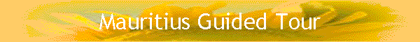 Mauritius Guided Tour